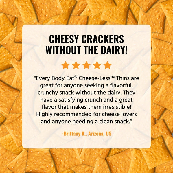 Every Body Eat Cheese-Less Snack Thins
